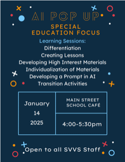 AI Pop-Up Event with a Special Education Focus.  Main Street School Cafe January 14 from 4:00pm - 5:30pm.